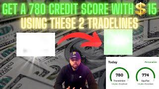 $15 Method Will FIX Your CREDIT SCORE To 780 Or BETTER| Tradelines & Credit BOOST