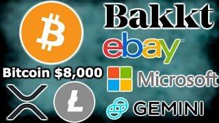 BITCOIN OVER $8,000 - Bakkt Launch - Ebay Crypto - Microsoft Bitcoin - Gemini Flexa - XRP & LTC ETNs