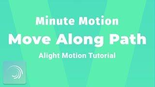 Move Along Path - Minute Motion