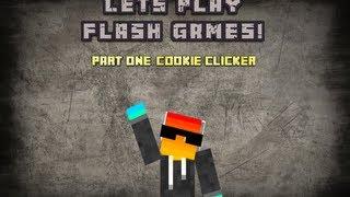 Lets play flash games part 1:  Cookie clicker!