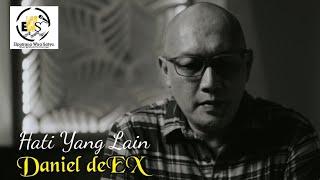 DANIEL deEX - Hati Yang Lain (OFFICIAL MUSIC VIDEO)