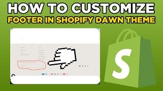 How To Customize Footer in Shopify Dawn Theme (2024)