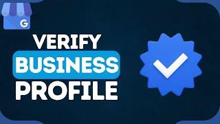 How to Verify Your Google Business Profile | Fix Google My Business Verification Issues (2024)