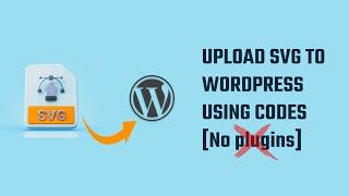 How to add SVG to WordPress using codes? upload SVG no plugins | #WordPress 33