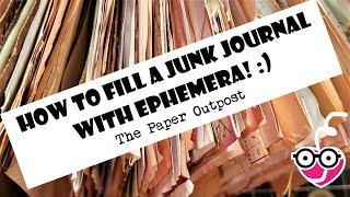How to Fill a Junk Journal with Ephemera!  Ideas, and Tips! The Paper Outpost! :)
