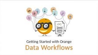 Getting Started with Orange 02: Data Workflows