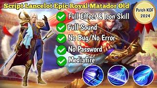 Script Lancelot Epic Royal Matador Old Full Sound No Password | 2024