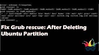 Fix: Grub rescue after deleting ubuntu partition  | Unlimited Solutions
