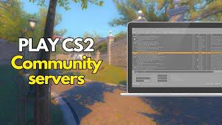 How to Play On Community Servers in CS2