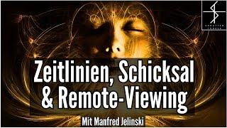 Zeitlinien, Schicksal & Remote-Viewing mit Manfred Jelinski