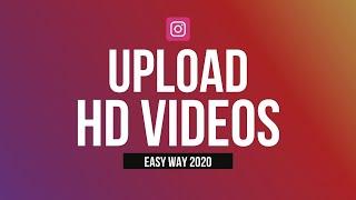 How to upload quality videos to Instagram from phone in 2020 HD videos to Instagram