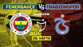 FENERBAHÇE - TRABZONSPOR / Süper Lig Ahmet Çalık Sezonu 28. Hafta (FIFA 22 - eFootball PES)