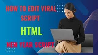 HOW TO EDIT VIRAL SCRIPT HTML:BEGINNERS GUIDE