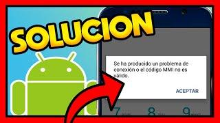 PROBLEMA DE CONEXION O CODIGO MMI NO VALIDO [SOLUCION]