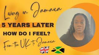 LIVING IN JAMAICA FOR 5 YEARS. FROM THE UK TO JAMAICA