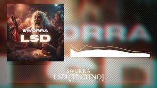 SWORRA - LSD [TECHNO]