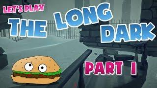 Lets Play THE LONG DARK  Part 1