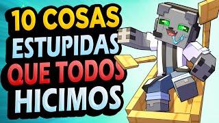  10 Cosas Estúpidas Que Hiciste en Minecraft!!! #12