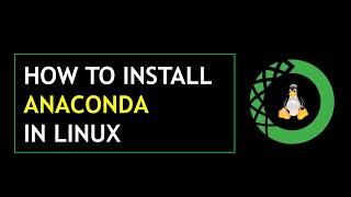 Install , Configure and Run Anaconda in  any Linux  Machine | Anaconda installation problem SOLVED