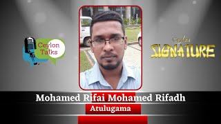 Ceylon Signature : Mohamed Rifai Mohamed Rifadh | Atulugama | Ceylon Talks | Episode 04