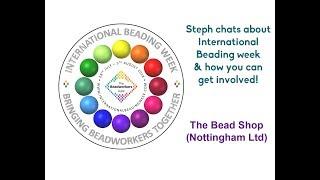 International Beading Week - Vlog with Steph - The Bead Shop Nottingham ltd