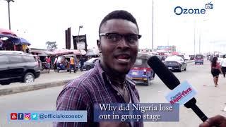 OzoneTV Vox Pop - Episode 5 (Why Nigeria lose out in group stage)