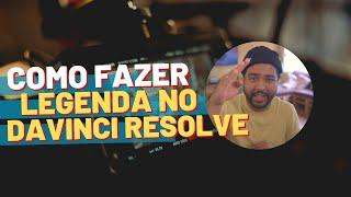 Como Colocar Legendas no DaVinci Resolve - Tutorial português  COMPLETO 2022