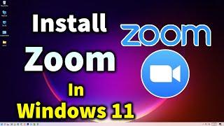 How to Install Zoom App on Windows 11