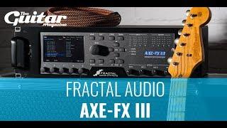 Fractal Audio Systems Axe-Fx III with Darran Charles | TGM Gear Demos