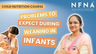 Child Nutrition |  Infancy |  Problems to Expect During Weaning