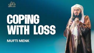 NEW | Dealing with Loss... Mufti Menk