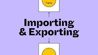 [Older version] Figma Tutorial: Importing & Exporting