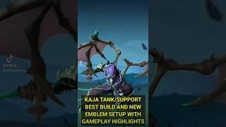 KAJA MLBB BEST SUPPORT/TANK ~NEW ITEM BUILD AND NEW EMBLEM SET W/T GAMEPLAY HIGHLIGHTS #emblem #kaja