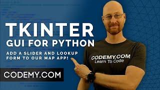 Add Slider and Lookup Form To Map App - Python Tkinter GUI Tutorial 218