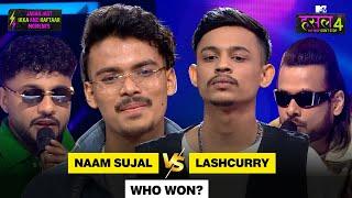 Lashcurry Vs Naam Sujal - कौन जीता ये Battle? कौन बना Rap Royalty? | MTV Hustle 4