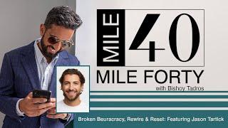 TRAILER Mile 40 Episode 13 - Broken Bureaucracy, Rewire & Reset: Featuring Jason Tartick