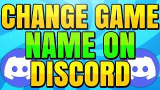 How To Change Game You're Playing on Discord | Custom Game Name