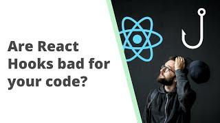 Are React Hooks bad for your code's readability and abstraction ability?