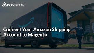 How to Connect Amazon Shipping with Magento: Amazon Shipping Calculated Rates, Labels & Tracking