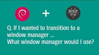 Recommendation:  What window manager should I start with?