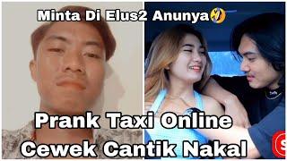 Prank Taxi Online | Cewek Cantik Nakal