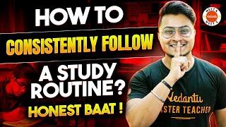 How to study Consistently & follow a Study Routine? | NEET X | Study Motivation