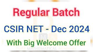Regular Batch CSIR NET December 2024 | Big Welcome Offer | High Quality Classes for CSIR NET Exam