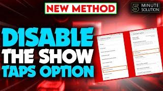 How to disable the show taps option android 2024