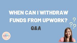 Upwork Payments | When can I withdraw funds on Upwork?