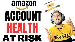 Amazon Account Health Dropped | What To Do | Amazon Account is At Risk Of Deactivation