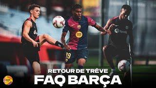 FAQ BARÇA  Retour de trêve ! Gavi, Ansu de retour à l'entrainement, la dimension de Lamine Yamal 