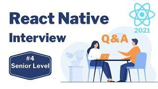 Top 10 React Native Senior Level Interview Questions & Answers in 2021 #4