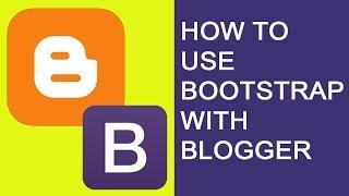 How to Use Bootstrap with Blogger