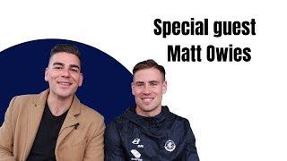 A chat with Matt Owies | Part I (2019)